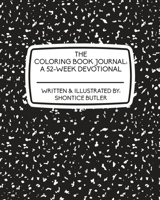 The Coloring Book Journal: A 52-Week Devotional 0578812959 Book Cover