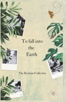 To Fall into the Earth B0CN5R7LTX Book Cover