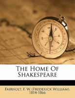 The Home of Shakespeare 1172100454 Book Cover