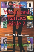 The Westcoast Rarities Bible 2: 250 Rare AOR Masterpieces B08X5WCWP1 Book Cover