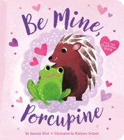 Be Mine, Porcupine 1534475796 Book Cover