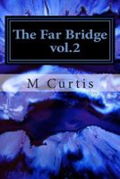 The Far Bridge Vol.2 1482677822 Book Cover