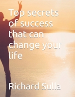 Top secrets of success that can change your life B0B8VCF4C5 Book Cover