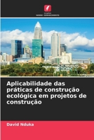 Aplicabilidade das práticas de construção ecológica em projetos de construção 6209099408 Book Cover