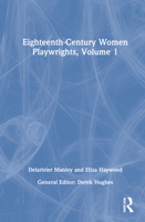 Eighteenth-Century Women Playwrights, Vol 1 1138752924 Book Cover