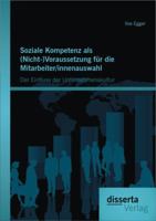 Soziale Kompetenz ALS (Nicht-)Voraussetzung Fur Die Mitarbeiter/Innenauswahl: Der Einfluss Der Unternehmenskultur 3954253240 Book Cover