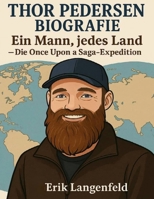 Thor Pedersen Biografie: Ein Mann, jedes Land — Die Once Upon a Saga-Expedition. (German Edition) B0FLXP4K8D Book Cover