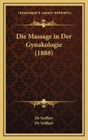 Die Massage in Der Gynakologie (1888) 1168016975 Book Cover