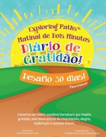 Exploring Paths™ Matinal de Dois Minutos Diário de Gratidão! Desafio 30 Dias! Para Crianças: Construa um hábito saudável duradouro que inspire ... e sucesso futuro 1957968095 Book Cover