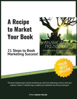 A Recipe to Market Your Book: 21 Steps to Book Marketing Success! 1941237371 Book Cover