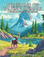 The Island of Talking Animals: A Whimsical Adventure for Children B0CP4H2DC9 Book Cover