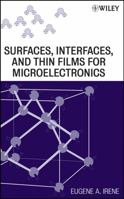 Surfaces, Interfaces, and Films for Microelectronics 0470174471 Book Cover
