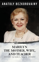 Marilyn: The Mother, Wife, and Teacher 1956480293 Book Cover