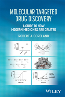 Molecular Targeted Drug Discovery: A Guide to How Modern Medicines are Created 1394341067 Book Cover