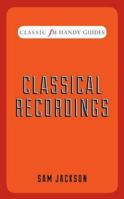 Classic FM Handy Guides: Classical Recordings 1783960566 Book Cover