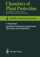 Synthetic Pyrethroid Insecticides: Structures and Properties (Chemistry of Plant Protection) 3642748511 Book Cover
