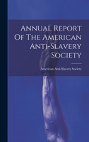 Annual Report Of The American Anti-slavery Society 1020974613 Book Cover