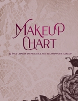 Makeup Chart: Practice and Record Your Makeup Looks 8.5 x 11 1706281552 Book Cover
