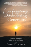 Confessions of a Wondering Generality: Living in My Head to Loving in My Heart 1961781522 Book Cover
