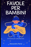FAVOLE PER BAMBINI: 25 FAVOLE PER LA BUONANOTTE B0BYKPMDH8 Book Cover