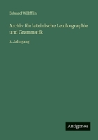 Archiv für lateinische Lexikographie und Grammatik: 3. Jahrgang 356399255X Book Cover