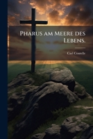 Pharus am Meere des Lebens. 1293187496 Book Cover
