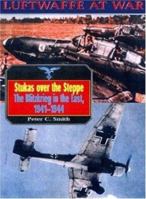 Stukas Over the Steppe: The Blitzkrieg in the East, 1941-1945 (Luftwaffe at War No. 9) 184832801X Book Cover