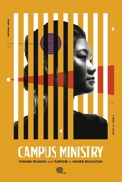 Campus Ministry: Finding Meaning and Purpose in Higher Education 1667876678 Book Cover