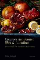 Cicero's Academici libri and Lucullus: A Commentary with Introduction and Translations 0199277141 Book Cover