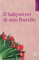Il babysitter di mio fratello 8833633063 Book Cover