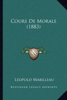 Cours De Morale (1883) 1160843600 Book Cover