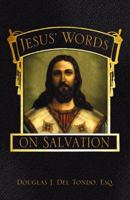 Jesus' Words on Salvation 0741443570 Book Cover