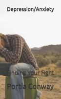 Depression/Anxiety: Finding Your Fight B08ZTZ9H1V Book Cover