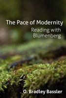 The Pace of Modernity: Reading With Blumenberg 0987268228 Book Cover