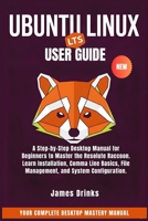Ubuntu Linux User Guide 2026: A Step-by-Step Desktop Manual for Beginners to Master the Resolute Raccoon. Learn Installation, Command Line Basics, File Management, and System Configuration. B0GXSNS5ZY Book Cover