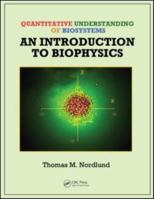 Quantitative Understanding of Biosystems: An Introduction to Biophysics 1420089722 Book Cover