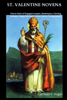St. Valentine Novena: Patron Saint of Engaged couples, Beekeepers, Fainting, Epilepsy, Happy Marriages, Love, Lovers, Young people B0CTNM4X3S Book Cover