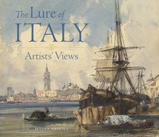 The Lure of Italy: Artists’ Views 160606519X Book Cover