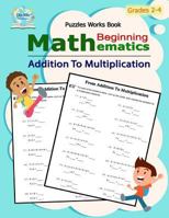 Addition to Multiplication: Mathematics / Beginning Math / Multiplication Mastery Student Workbook / 50 Reproducible Activity Sheets / Grades 2-4 1981732381 Book Cover