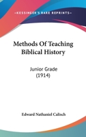 Methods Of Teaching Biblical History: Junior Grade 1166981835 Book Cover