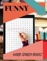 Funny Word Search Books: Brain Games - Relax and Solve, Word Search, Easy-to-see Full Page Seek and Circle Word Searches to Challenge Your Brain. 1082787876 Book Cover