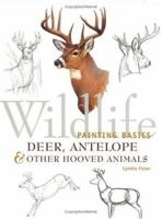 Wildlife Painting Basics: Deer, Antelope & Other Hooved Animals 1581800215 Book Cover