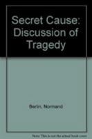 Secret Cause 087023336X Book Cover