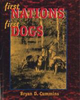 First Nations, First Dogs: Canadian Aboriginal Ethnocynology 1550592270 Book Cover