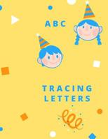 Tracing Letters: Letter Tracing Practice, Workbook for Writing, Lear to write the Alphabet 109947325X Book Cover