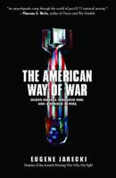 The American Way of War: Guided Missiles, Misguided Men, and a Republic in Peril 1416544577 Book Cover