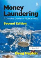 Money Laundering: A Concise Guide For All Business 0566091577 Book Cover