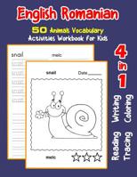 English Romanian 50 Animals Vocabulary Activities Workbook for Kids: 4 in 1 reading writing tracing and coloring worksheets 1072105306 Book Cover