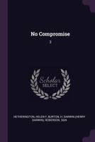 No Compromise: 3 137915300X Book Cover