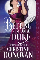 Betting on a Duke: A Regency Historical Romance (Widows of Mayfair) 1969349697 Book Cover